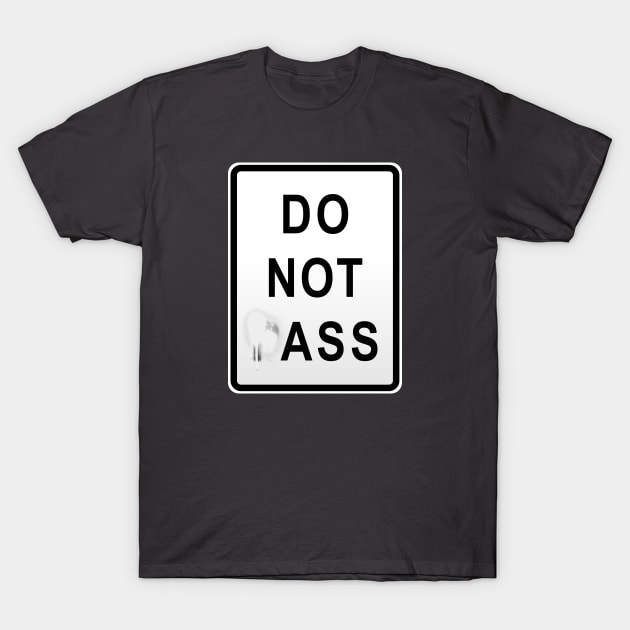 Do Not pAss T-Shirt by doomthreads